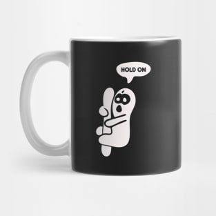 Hold On Kid Mug